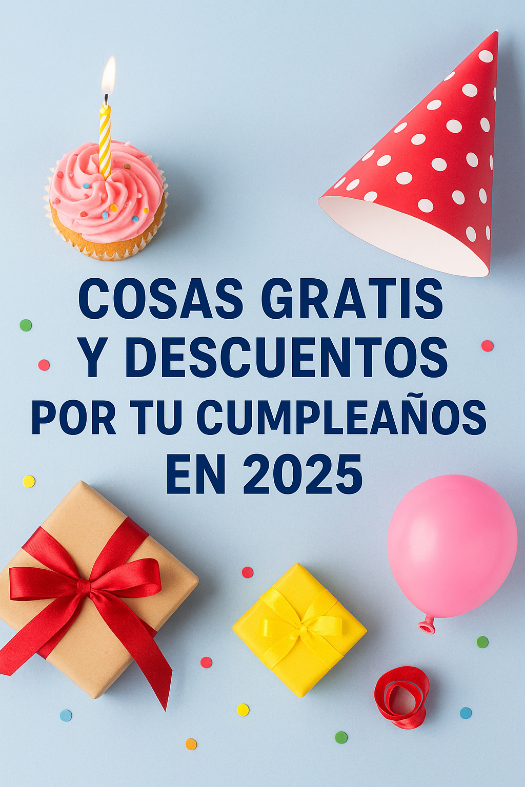 🎂 Cosas gratis y descuentos por tu cumpleaños en 2025 (¡no te los pierdas!)